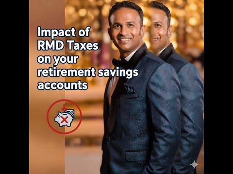 Impact of RMD Taxes on your retirement savings accounts