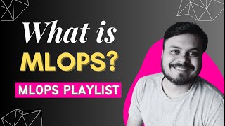 What is MLOps? | MLOps Explained in Hindi | End to End Explanation with Example