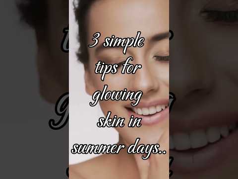 Garmi Mein Paaye Natural Glow 🌿 | 3 Tips You Must Try! ✨