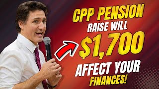 How a $1700 CPP pension raise will affect your finances! Canada News