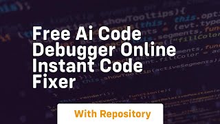 free ai code debugger online instant code fixer