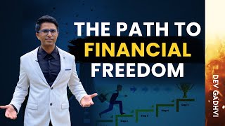 Easy Steps To Achieve Financial Freedom | Dev Gadhvi