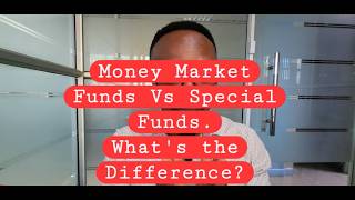 Money Market Funds Vs Special Funds.What's the Difference?