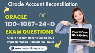 1D0-1087-24-D Exam Dumps | Oracle Account Reconciliation 2024 Implementation Professional - Delta