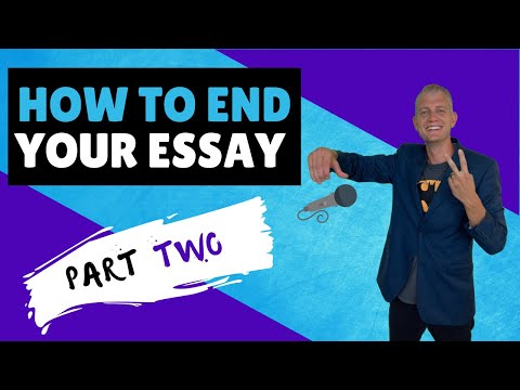 End Your Essay (PART 2): How to Write a Conclusion Paragraph