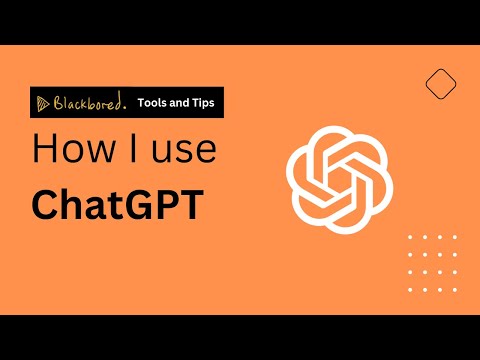 Tips and Tools: How I use ChatGPT