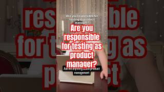 Are you responsible for testing as product manager? #productmanagement #itcareer #techcareeradvice