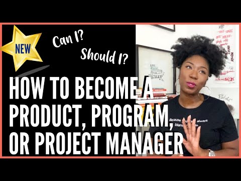 How to Become a Program, Product, or Project Manager