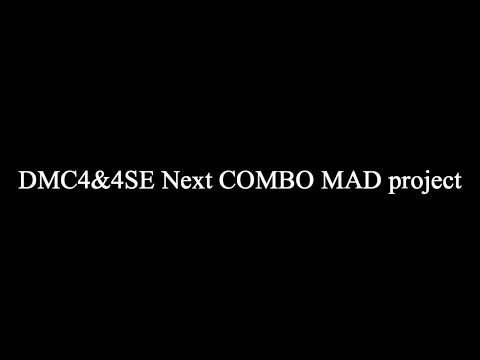 DMC4&4SE Next COMBO MAD project