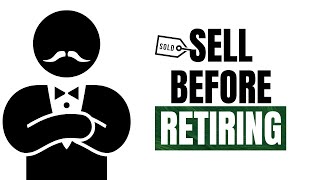 Sell These 6 Things BEFORE Retirement