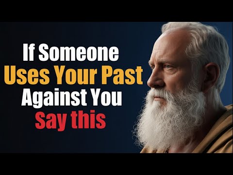 If Someone Uses Your Past Against You, Say This | Stoic Lessons