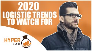 2020 Logistics Trends to Watch For