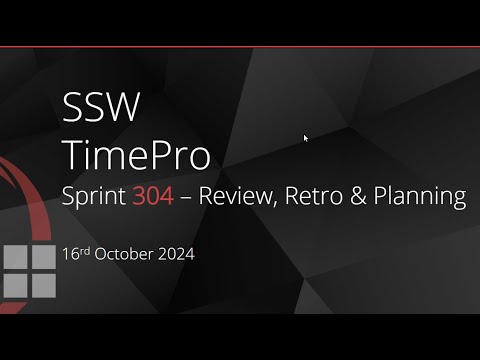 SSW TimePro - Sprint 304 Review + Retro and Sprint 305 Planning - 6 November 2024