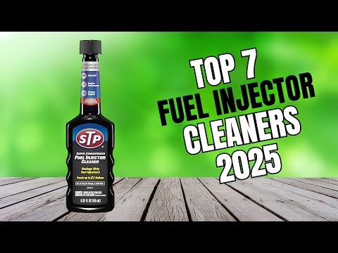 Top 7 BEST Fuel Injector Cleaners In 2025 | Improve Engine Performance & Fuel Efficiency!