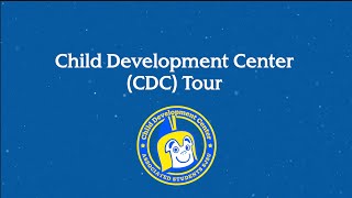 Child Development Center Tour