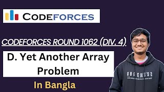 D. Yet Another Array Problem || Bangla || Codeforces Round 1062 (Div. 4) || CSE || C++