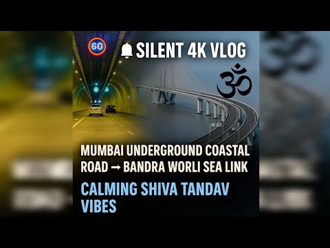 Silent🔕 4K Vlog Beautiful Mumbai Coastal Road - Underground Tunnel to Bandra Worli Sea Link 