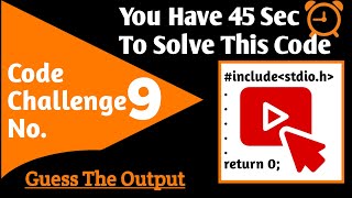 Challenge No. 9 | Guess The Output | C Language Code | #Shorts #interview #c #coding #Competitive