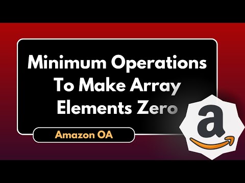 Minimum Operations to Make Array Elements Zero | Amazon OA | Jan 2025