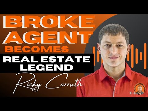 From Broke Agent to Real Estate Legend | Ricky Carruth Interview