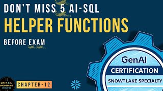 AI-SQL HELPER FUNCTIONS Deep Dive | MCQs, Syntax & Scenarios | Crack SnowPro GenAI GES-C01 Exam