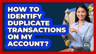 How To Identify Duplicate Transactions On My Account?