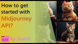 How to get started with Midjourney API (by GoAPI)