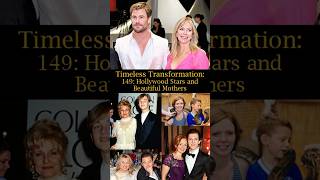 Timeless Transformation: 149: Hollywood Stars and Beautiful Mothers