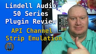 Lindell 50 Series Review API Channel Strip from Plugin Alliance | Studio M Mastering