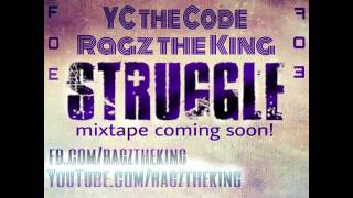 Y.C Tha Code "Struggle (Ft Ragz The King