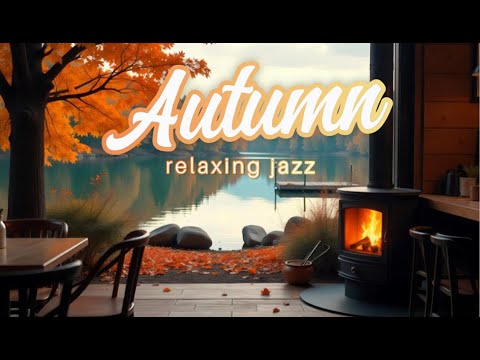 Autumn Jazz - Relaxing Autumn Jazz for Cozy Evenings & Rainy Nights