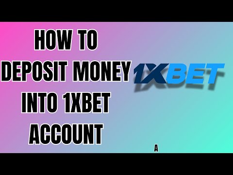 How To Deposit Money Into 1Xbet Account
