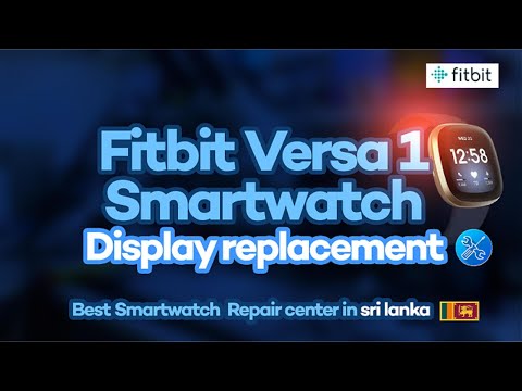 Fitbit Versa 1 Smartwatch Display replacement