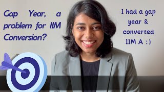 Gap years & how I converted IIM Ahmedabad with a Gap year