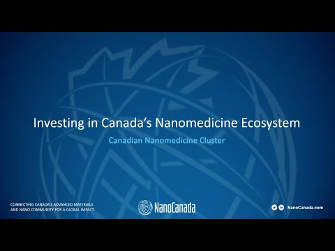 Investing in Canada's Nanomedicine Ecosystem with NanoCanada