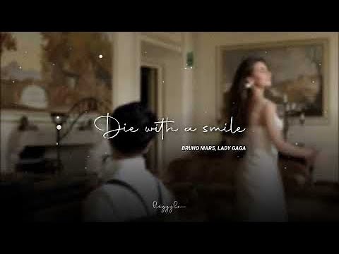 Die With A Smile (slowed+reverb)