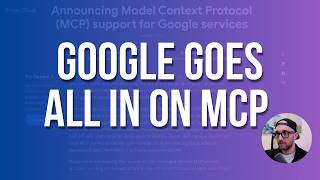 Google's MCP Announcement is kinda a Big Deal