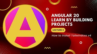 03 Lecture - What's the BEST Way to Install Tailwind CSS v4 in Angular 20?