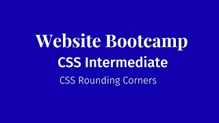 CSS Intermediate - [3.2 ] CSS Rounding Corners