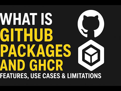 What is GitHub Packages and GHCR | Features, Use Cases & Limitations