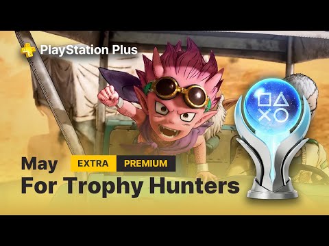 May 2025 PS PLUS Extra & Premium Games - Trophy Hunters Guide
