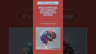 “What is Artificial Intelligence? Explained in 30 Seconds” #ai #aiexplained #artificialintelligence