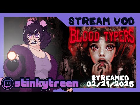 Blood Typers [Solo + Co-op] (Stream VOD) - 02/21/25