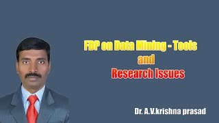 FDP on Data Mining - Tools and Research Issues by Dr A V KrishnaPrasad