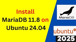 Boost Your Database Game! Install & Configure MariaDB 11.8 on Ubuntu 24.04.2 Like a Pro! | 2025