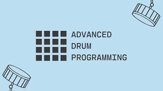 Advanced Drum Programming in Electronic Music