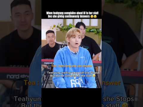 TEAHYUNG complaints against IU to her STAFF #bts #btsarmy #kimtaehyung #iu #foryou #viral #kpop