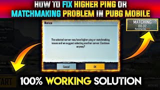 the selected server may have higher ping or matchmaking issues pubg mobile || unable to enter match