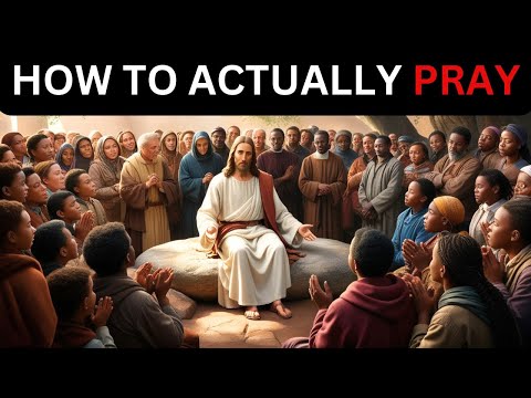 Jesus Reveals What Most Get Wrong About Talking to God