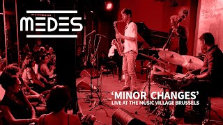 "Minor changes" (MEDES) - Live at The Music Village Brussels 09/09/2025